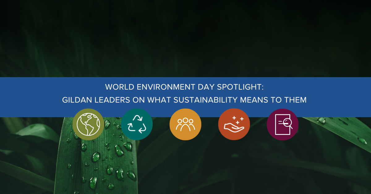  "World Environment Day Spotlight: Gildan Leaders on What Sustainability Means to Them" text on a backdrop featuring fresh leaves, and Gildan's five ESG icons
