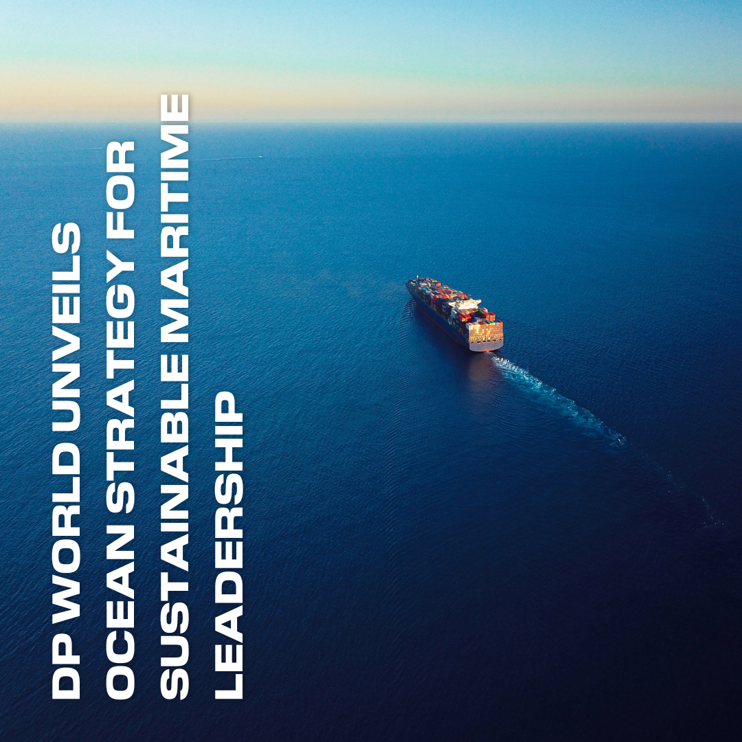"DP World Unveils Ocean Strategy for Sustainable Maritime Leadership"