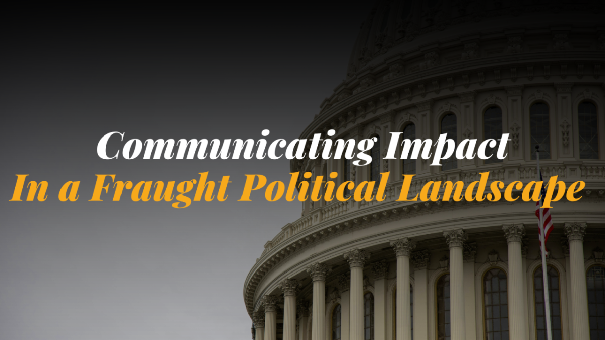 Communicating Impact in a Fraught Political Landscape